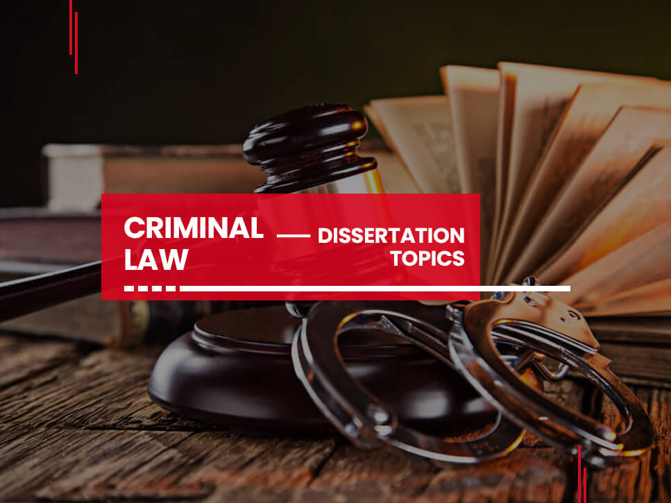 Criminal Law Dissertation Topics