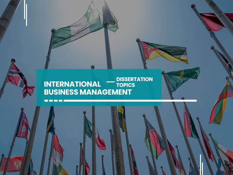 international-business-management-dissertation-topics