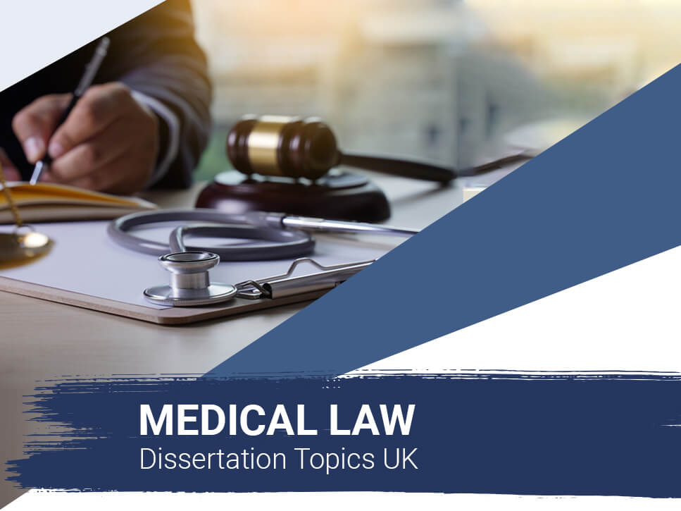 medical-law-dissertation-topics-uk