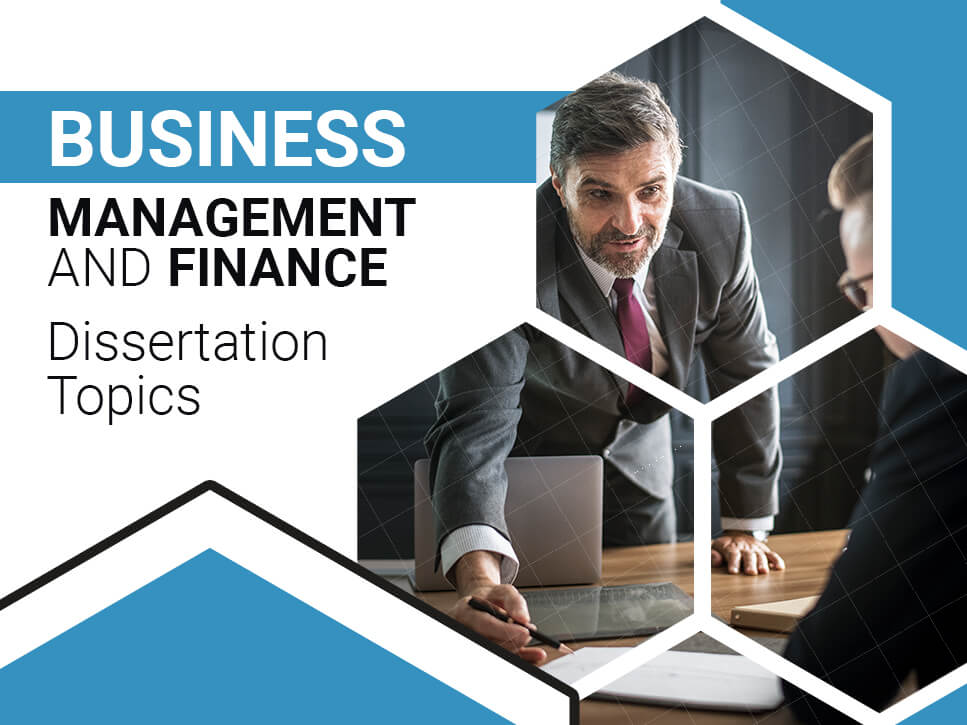 Business Management and Finance Dissertation Topics