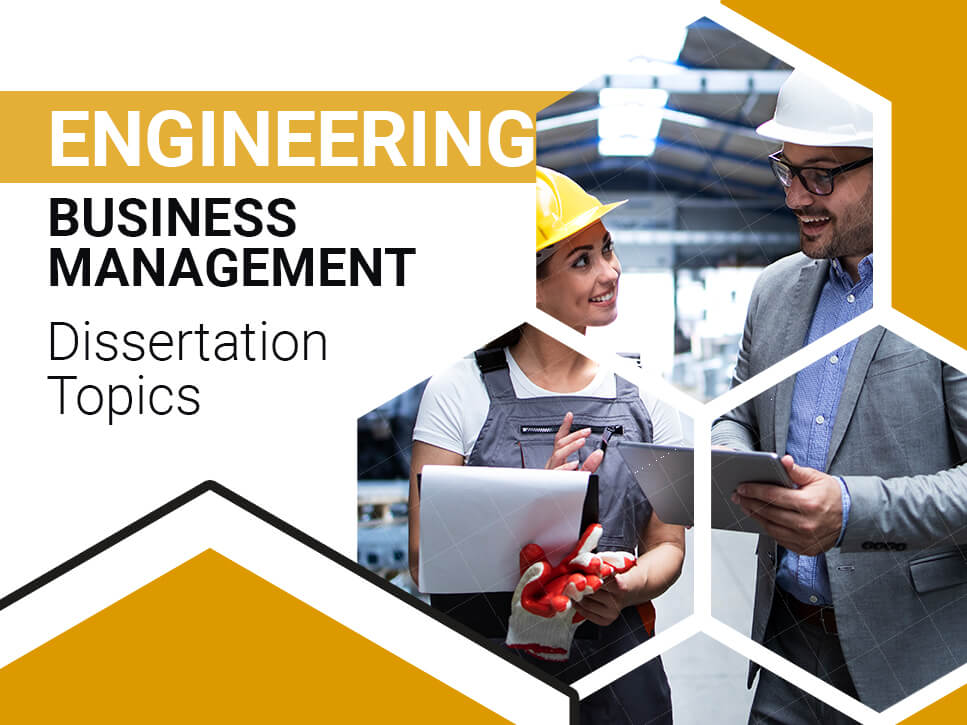 Engineering Business Management Dissertation Topics