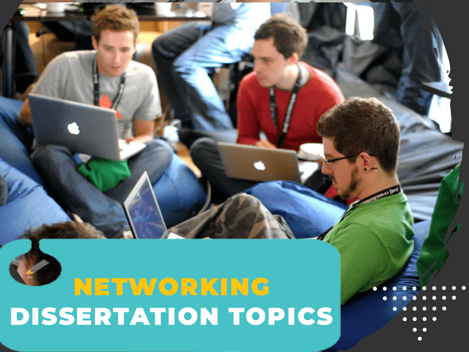 Networking Dissertation Topics