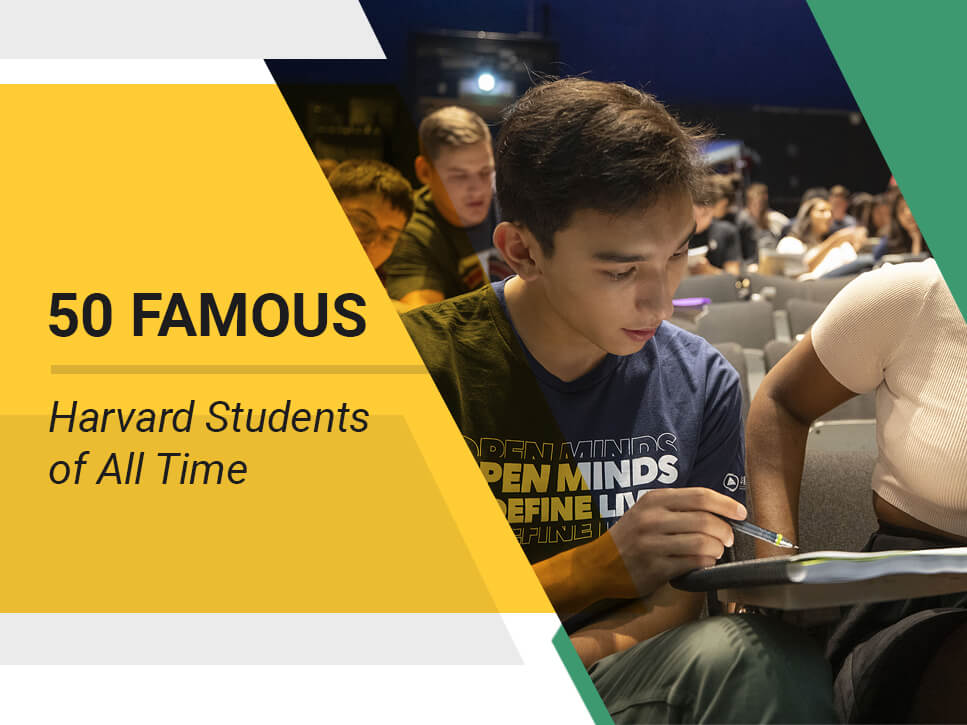 50 Famous Harvard Students of All Time