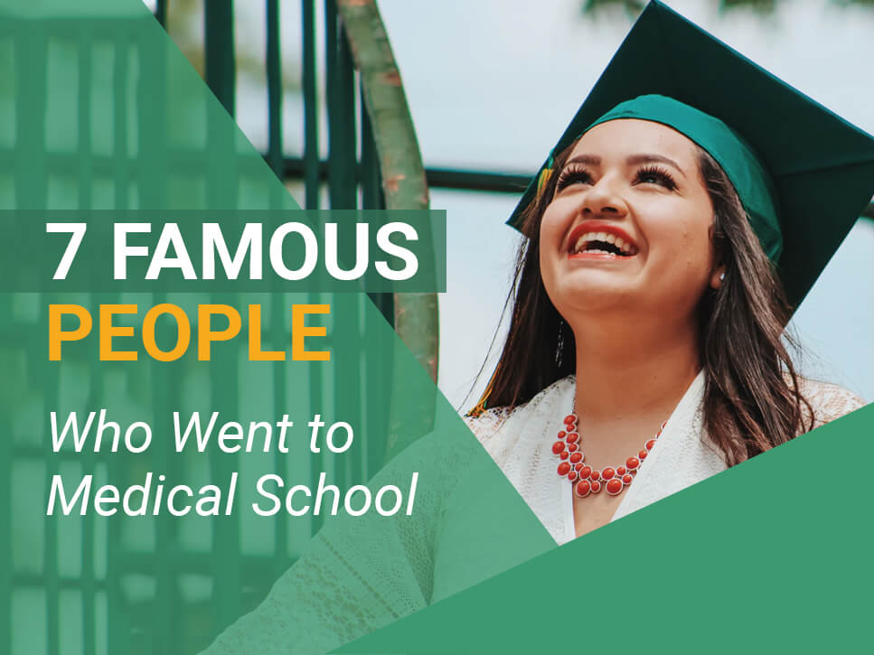 7 Famous People Who Went to Medical School