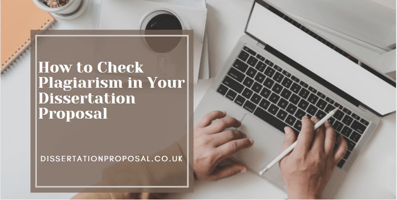 How to Check Plagiarism in Your Dissertation Proposal