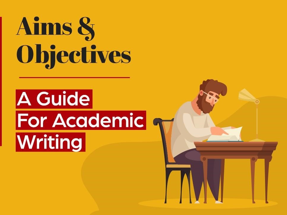 Aims and Objectives in Academic Writing
