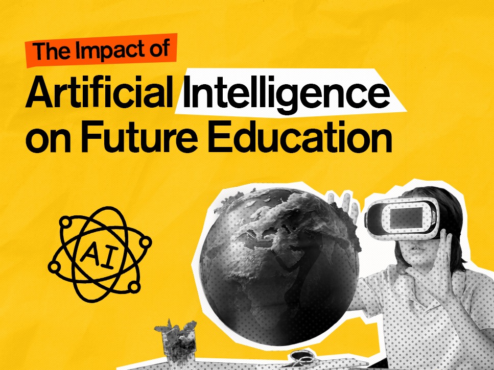 Impact of Artificial Intelligence on Future Education