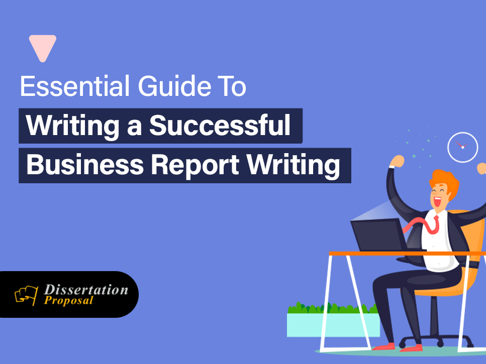 Essential Guide to Writing a Successful Business Report Writing